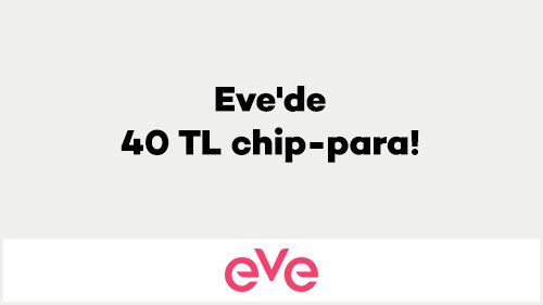 Eve’de 40 TL chip-para!